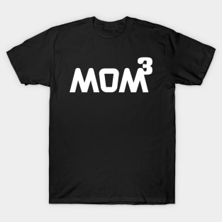 Mom to the power of 3 T-Shirt